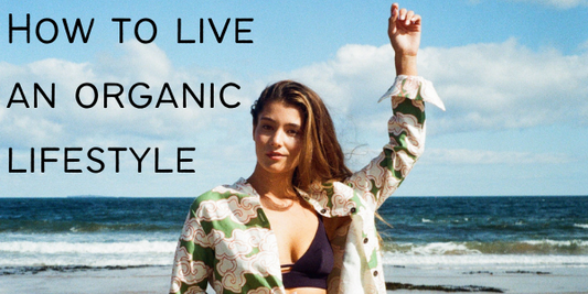 Your Beginner's Guide to Organic Living