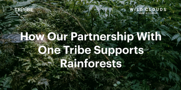 How Our Partnership With One Tribe Supports Rainforests